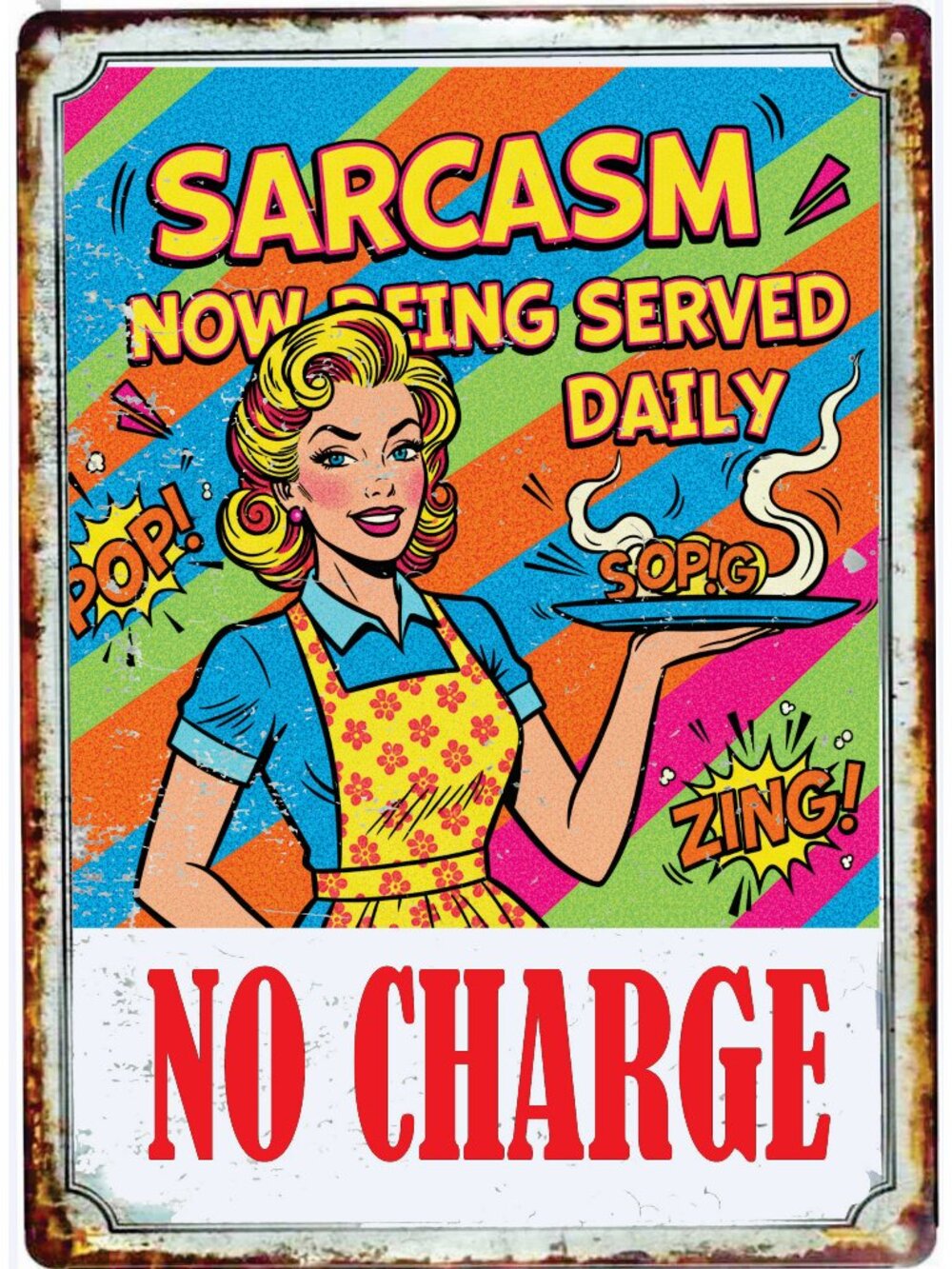 Sarcasm Now BEing Served metal tin sign 8  12 inches holes for hanging